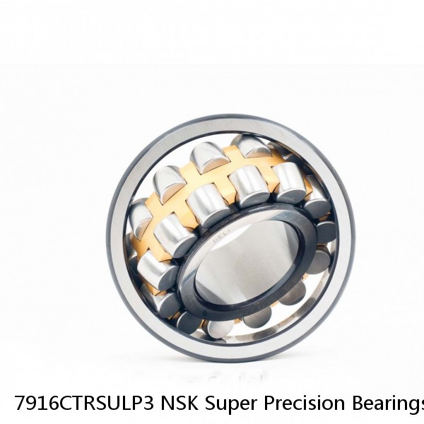 7916CTRSULP3 NSK Super Precision Bearings